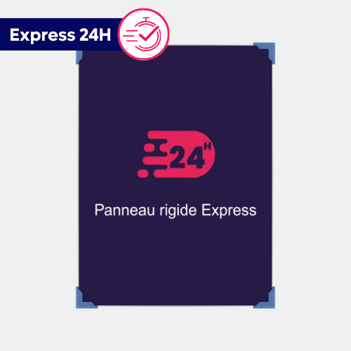 Panneau rigide Express 24h