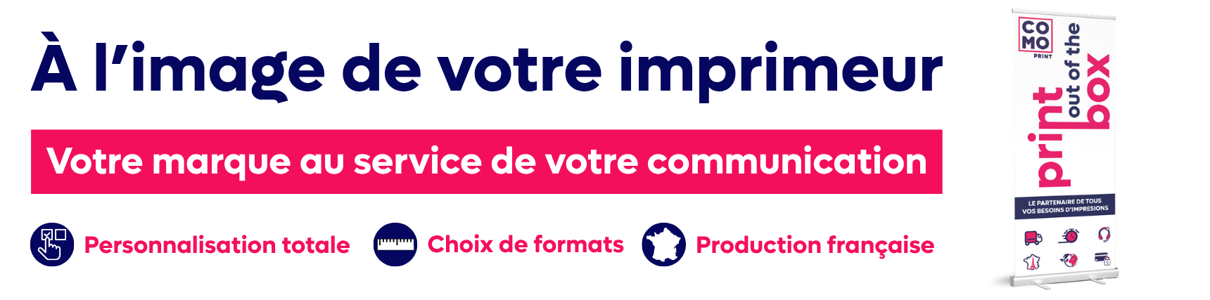 Kak&eacute;mono personnalis&eacute; imprim&eacute; aux couleurs de charte de votre marque